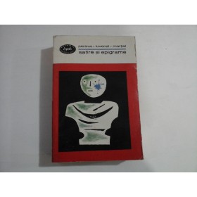 SATIRE SI EPIGRAME  -  PERSIUS, IUVENAL, MARTIAL